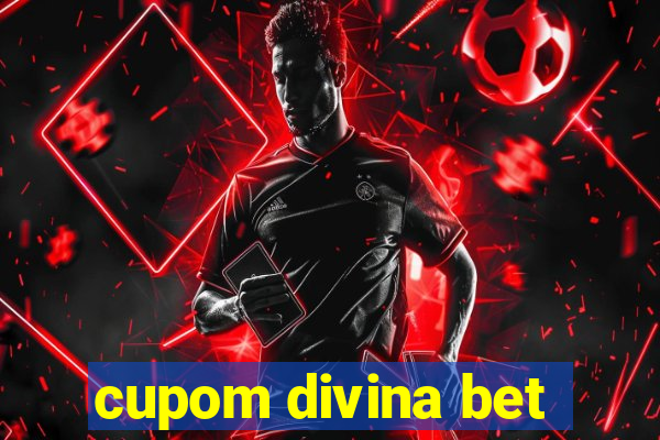 cupom divina bet